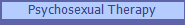 Psychosexual Therapy